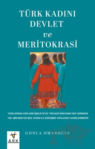 Türk Kadını Devlet ve Meritokrasi – Gonca Omaroğlu – Ark Kitapları kitap kapağı