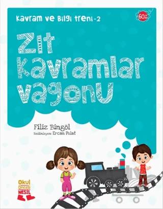 Kavram ve Bilgi Treni 2 : Zıt Kavramlar Vagonu