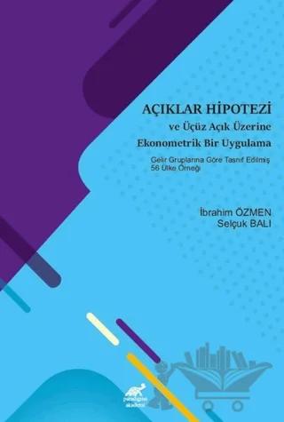 Açıklar Hipotezi ve Üçüz Açık Üzerine Ekonometrik Bir Uygulama