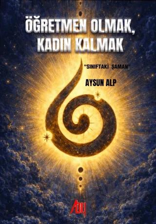 Öğretmen Olmak, Kadın Olmak (Sınıftaki Şaman)