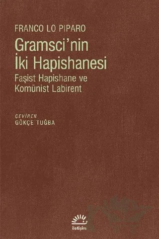 Gramsci'nin İki Hapishanesi – Franco Lo Piparo – İletişim Yayınevi kitap kapağı