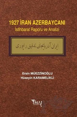 1927 İran Azerbaycanı İstihbarat Raporu ve Analizi