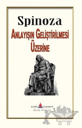 Anlayışın Geliştirilmesi Üzerine – Benedictus de Spinoza – Katip Yayınları kitap kapağı