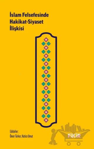 İslam Felsefesinde Hakikat-Siyaset İlişkisi