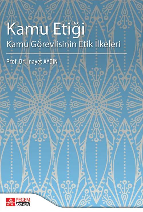 Kamu Etiği Kamu Görevlisinin Etik İlkeleri