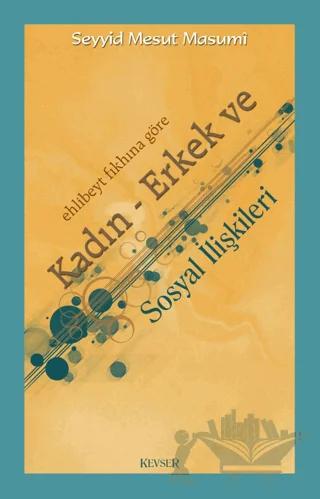 Ehlibeyt Fıkhına Göre Kadın - Erkek ve Sosyal İlişkileri