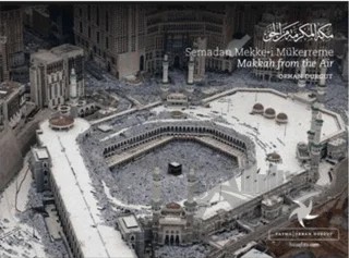 Semadan Mekke-i Mükerreme (Fotoğraf Albümü) – Orhan Durgut – Havafoto kitap kapağı
