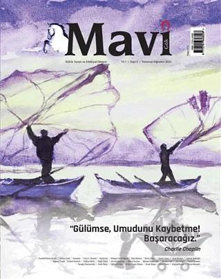 Mavi Gök Kültür Sanat Edebiyat Dergisi Sayı: 2 Temmuz - Ağustos 2021