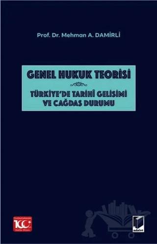 Genel Hukuk Teorisi: Türkiye'de Tarihi Gelişimi ve Çağdaş Durumu – Mehman A. Damirli – Adalet Yayınevi kitap kapağı