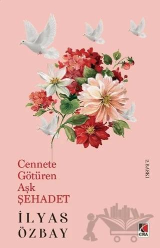 Cennete Götüren Aşk Şehadet