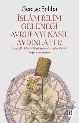 İslam Bilim Geleneği Avrupa’yı Nasıl Aydınlattı?