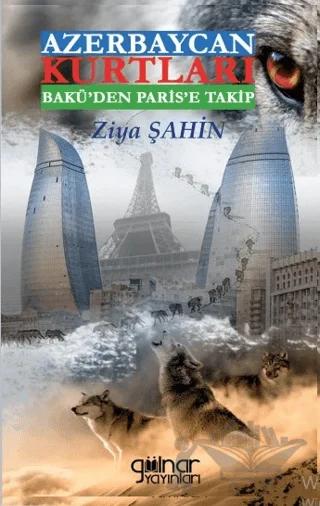 Azerbaycan Kurtları Bakü’den Paris’e Takip