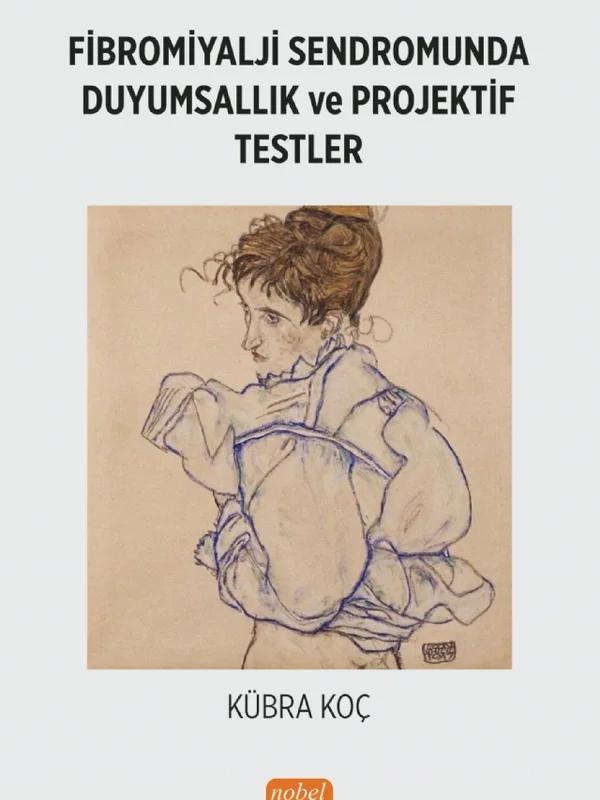 Fibromiyalji Sendromunda Duyumsallık ve Projektif Testler