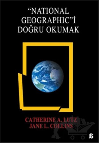 National Geographic’i Doğru Okumak – Catherine A. Lutz, Janel L. Collins – Agora Kitaplığı kitap kapağı