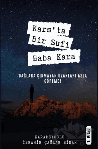 Kars’ta Bir Sufi: Baba Kara 1. Kitap – Karabeyoğlu İbrahim Çağlar Sinan – Platanus Publishing kitap kapağı