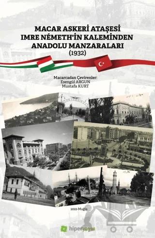 Macar Askeri Ataşesi Imre Nemeth’in Kaleminden Anadolu Manzaraları (1932)