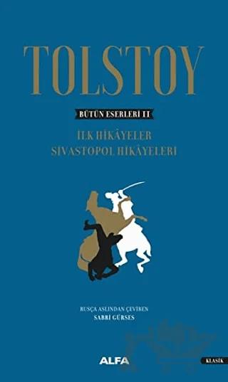 Tolstoy - Bütün Eserleri 2 – Lev Nikolayeviç Tolstoy – Alfa Yayınları kitap kapağı