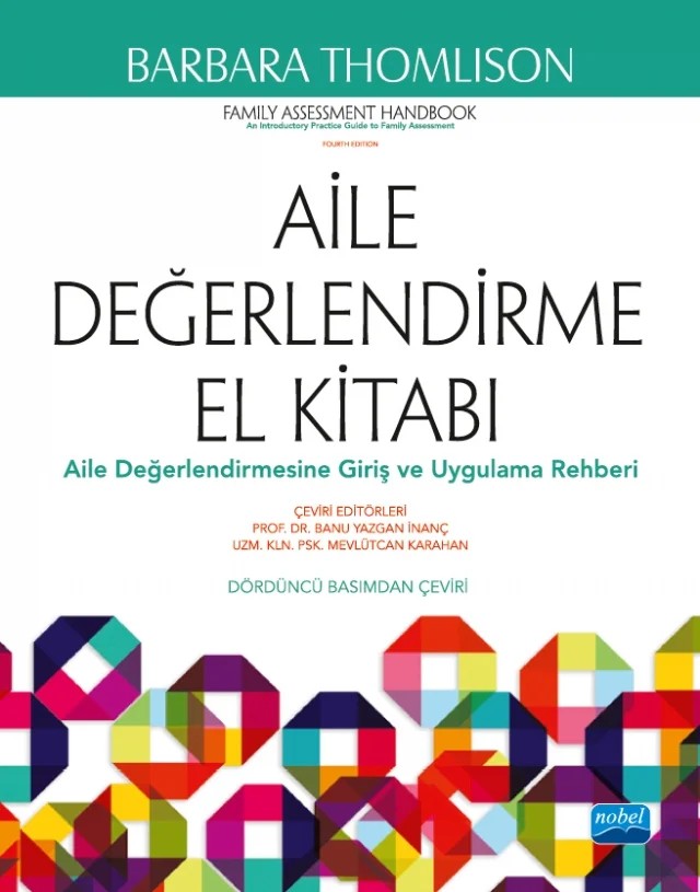 AİLE DEĞERLENDİRME EL KİTABI - Aile Değerlendirmesine Giriş ve Uygulama Rehberi / Family Assessment Handbook - An Introduction and Practical Guide to Family Assessment – Barbara Thomlison – Nobel Akademik Yayıncılık kitap kapağı