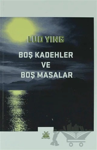 Boş Kadehler ve Boş Masalar – Luo Ying – Artshop Yayıncılık kitap kapağı
