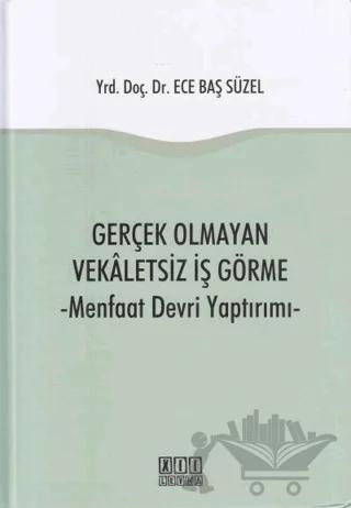 Gerçek Olmayan Vekaletsiz İş Görme