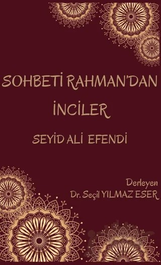 Sohbeti Rahman'dan İnciler - Seyid Ali Efendi – Seçil Yılmaz Eser – Platanus Publishing kitap kapağı