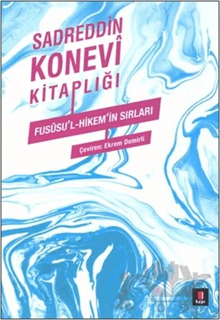 Fususu'l-Hikem'in Sırları - Sadrettin Konevi Kitaplığı – Kolektif – Kapı Yayınları kitap kapağı