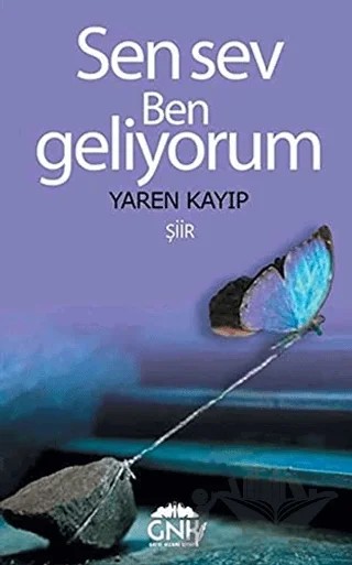 Sen Sev Ben Geliyorum – Yaren Kayıp – Gayri Nizami Kitap kitap kapağı