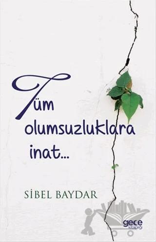 Tüm Olumsuzluklara İnat