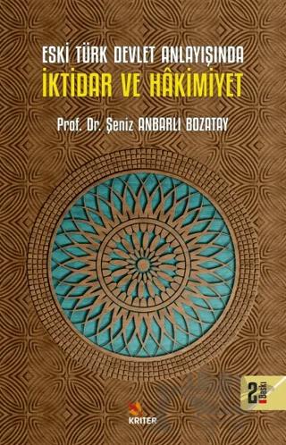 Eski Türk Devlet Anlayışında İktidar ve Hakimiyet