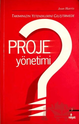 Takımınızın Yeteneklerini Geliştirmede Proje Yönetimi – Jean Harris – Hayat Yayınları kitap kapağı