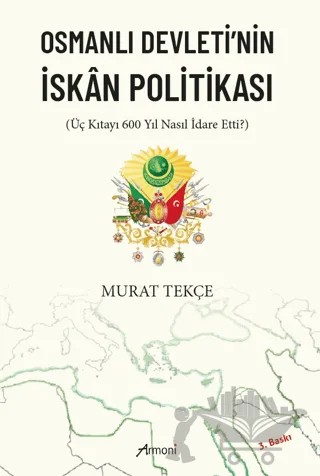 Osmanlı Devleti'nin İskan Politikası – Murat Tekçe – Armoni Yayıncılık kitap kapağı