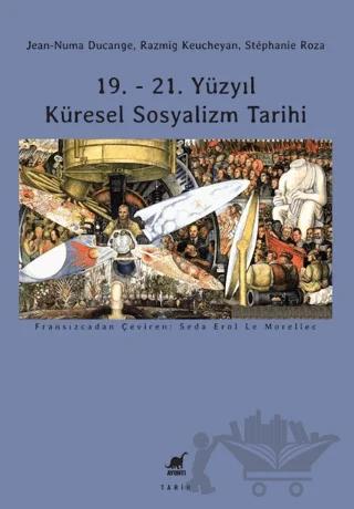 19. - 21. Yüzyıl Küresel Sosyalizm Tarihi
