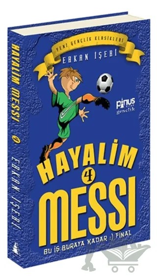 Hayalim Messi 4 - Bu İş Buraya Kadar Final – Erkan İşeri – Pinus Kitap kitap kapağı