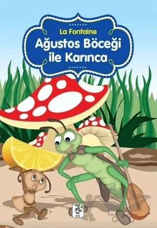 Ağustos Böceği ile Karınca – Jean de la Fontaine – Sis Yayıncılık kitap kapağı
