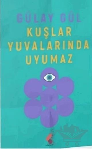 Kuşlar Yuvalarında Uyumaz