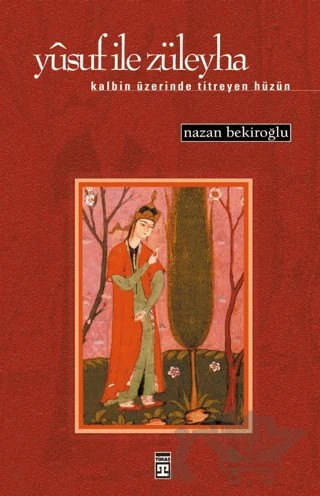 Yusuf ile Züleyha – Nazan Bekiroğlu – Timaş Yayınları kitap kapağı