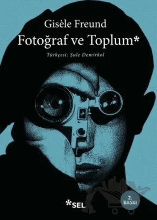 Fotoğraf ve Toplum – Gisele Freund – Sel Yayıncılık kitap kapağı