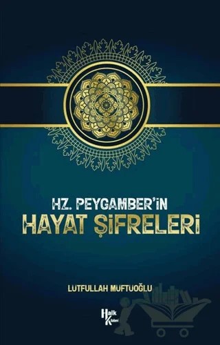 Hz. Peygamber’in Hayat Şifreleri – Lütfullah Müftüoğlu – Halk Kitabevi kitap kapağı