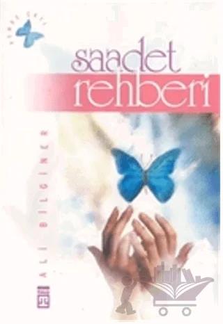 Saadet Rehberi – Ali Bilginer – Timaş Yayınları kitap kapağı