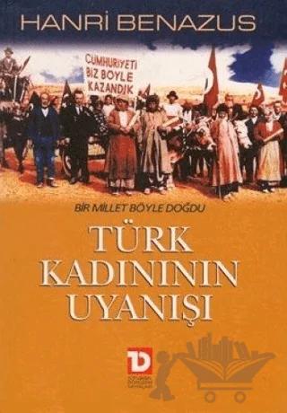 Türk Kadınının Uyanışı Bir Millet Böyle Doğdu