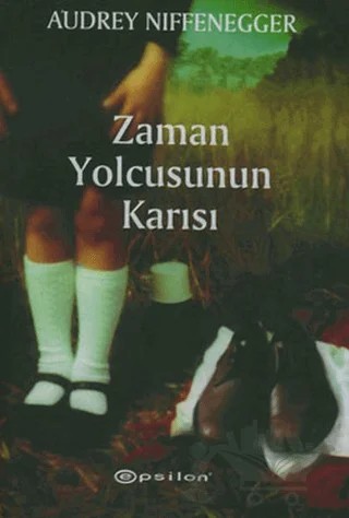 Zaman Yolcusunun Karısı – Audrey Niffenegger – Epsilon Yayınevi kitap kapağı