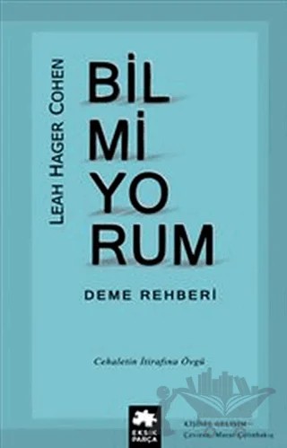 Bilmiyorum Deme Rehberi – Leah Hager Cohen – Eksik Parça Yayınları kitap kapağı