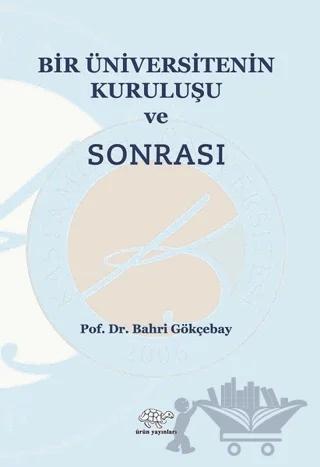 Bir Üniversitenin Kuruluşu ve Sonrası