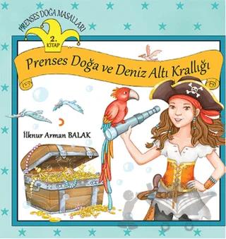 Prenses Doğa Masalları - Prenses Doğa ve Deniz Altı Krallığı (2.Kitap) – İlknur Arman Balak – Cinius Yayınları kitap kapağı