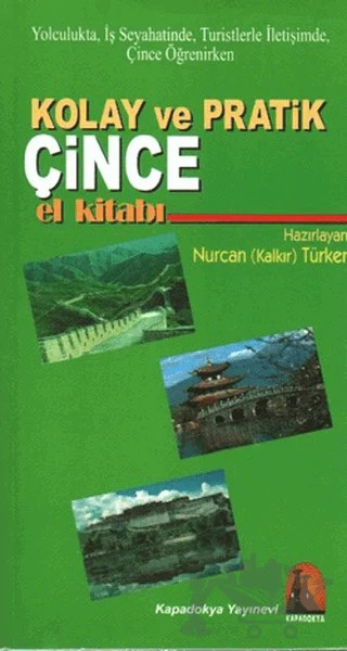 Kolay ve Pratik Çince El Kitabı – Nurcan Kalkır Türker – Kapadokya Yayınları - Dil Kitapları kitap kapağı