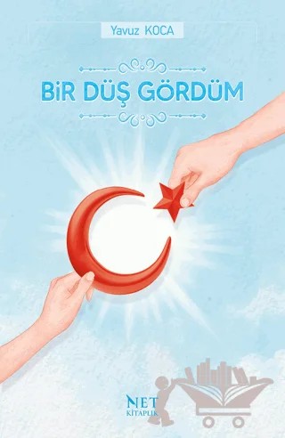 Bir Düş Gördüm – Yavuz Koca – Net Kitaplık Yayıncılık kitap kapağı