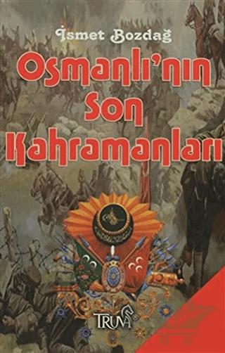 Osmanlı’nın Son Kahramanları