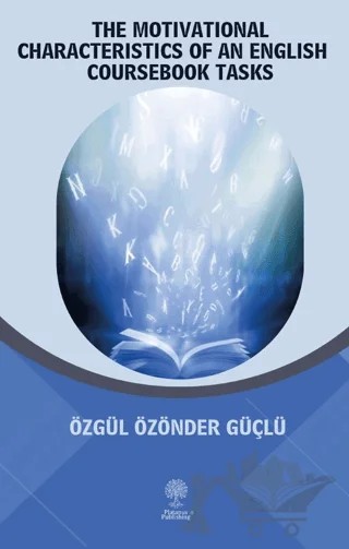 The Motivational Characteristics of An English Coursebook Tasks – Özgül Özönder Güçlü – Platanus Publishing kitap kapağı