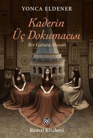 Kaderin Üç Dokumacısı /Bir Galata Masalı