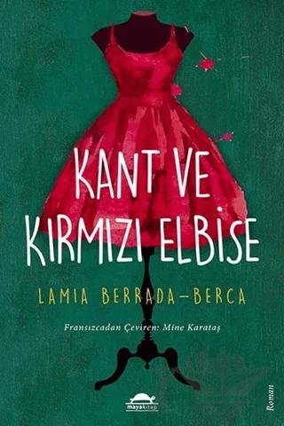 Kant ve Kırmızı Elbise – Lamia Berrada-Berca – Maya Kitap kitap kapağı